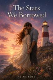 Icon image The Stars We Borrowed: A Closed-Door Second Chance Romance