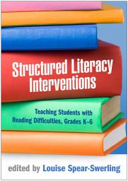 Icon image Structured Literacy Interventions: Teaching Students with Reading Difficulties, Grades K-6