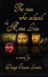 Icon image The man who seduced the mona lisa