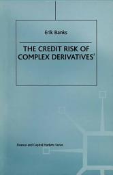 Icon image The Credit Risk of Complex Derivatives: Edition 2
