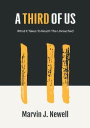 Icon image A Third of Us: What It Takes to Reach the Unreached
