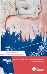 Icon image Géopolitique des crises économiques: Mondes et merveilles