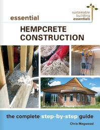 Icon image Essential Hempcrete Construction: The Complete Step-by-Step Guide
