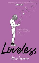Icon image Loveless - édition française - Par l'autrice de la série "Heartstopper": Combien de temps pour que son histoire à elle commence ?