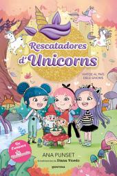 Icon image Rescatadores d'Unicorns 11 - Viatge al País dels Gnoms: De l'univers Unicòrnia