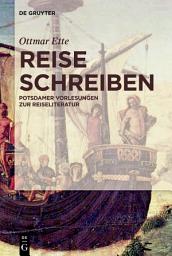 Icon image ReiseSchreiben: Potsdamer Vorlesungen zur Reiseliteratur