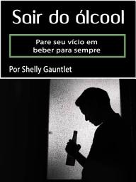 Icon image Sair do álcool: Pare seu vício em beber para sempre