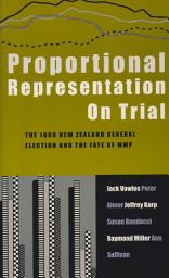 Icon image Proportional Representation on Trial: New Zealand's Second MMP Election and After