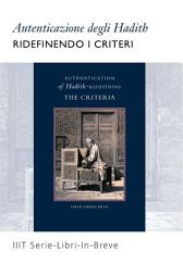 Icon image Books-In-Brief: Authentication of Hadith (Italian Language): Redefining the Criteria ‎
