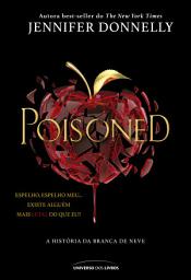 Icon image Poisoned: A história da Branca de Neve