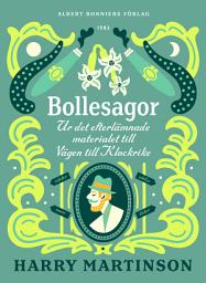 Icon image Bollesagor : ur det efterlämnade materialet till Vägen till Klockrike
