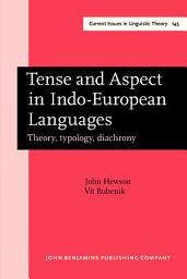 Icon image Tense and Aspect in Indo-European Languages: Theory, typology, diachrony