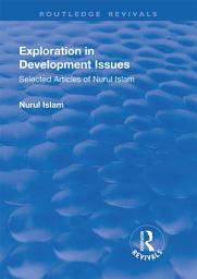 Icon image Exploration in Development Issues: Selected Articles of Nurul Islam