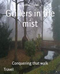 Icon image Grillers in the mist: Conquering that walk