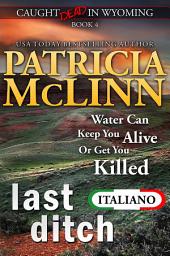 Icon image Last Ditch (Serie Caught Dead in Wyoming en Italiano, Libro 4)