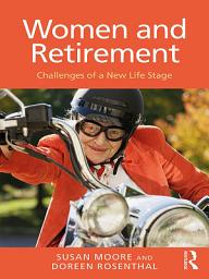Icon image Women and Retirement: Challenges of a New Life Stage