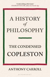 Icon image A History of Philosophy: The Condensed Copleston