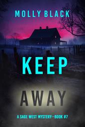 Icon image Keep Away (A Sage West FBI Suspense Thriller—Book Seven)