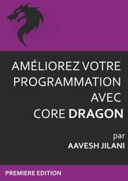 Icon image AMÉLIOREZ VOTRE PROGRAMMATION AVEC CORE DRAGON