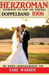 Icon image Herzroman Doppelband 1006 - Geschichten um Liebe und Schicksal