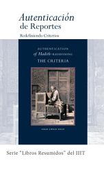 Icon image Spanish: Autenticación de Reportes Redefiniendo criterios (Books-in-Brief: Authentication of Hadith: Redefining the Criteria)