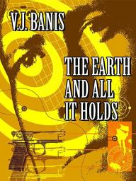 Icon image The Earth and All It Holds