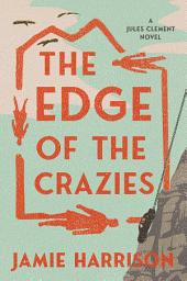Icon image The Edge of the Crazies: A Jules Clement Novel