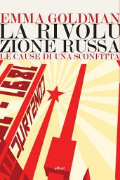 Icon image La rivoluzione russa: Le cause di una sconfitta
