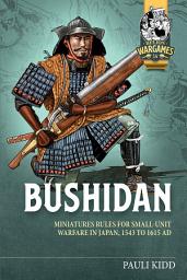 Icon image Bushidan: Miniatures Rules for Small-Unit Warfare in Japan, 1543 to 1615 AD