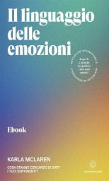 Icon image Il linguaggio delle emozioni: Cosa stanno cercando di dirti i tuoi sentimenti?