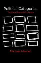 Icon image Political Categories: Thinking Beyond Concepts