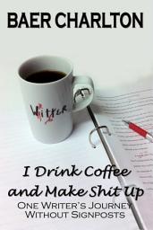 Icon image I Drink Coffee and Make Sh*t Up