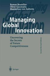 Icon image Managing Global Innovation: Uncovering the Secrets of Future Competitiveness, Edition 2