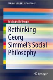 Icon image Rethinking Georg Simmel's Social Philosophy