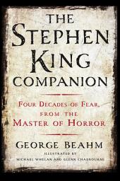 Icon image The Stephen King Companion: Four Decades of Fear from the Master of Horror