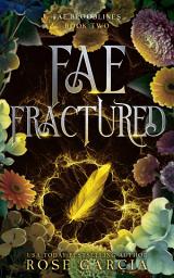 Icon image Fae Fractured: A Royal Romantic Fantasy