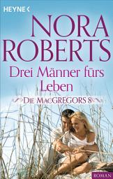 Icon image Die MacGregors 8. Drei Männer fürs Leben
