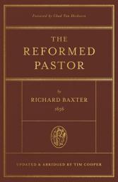 Icon image The Reformed Pastor (Foreword by Chad Van Dixhoorn): Updated and Abridged