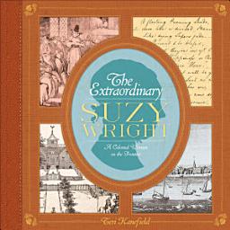 Icon image The Extraordinary Suzy Wright: A Colonial Woman on the Frontier