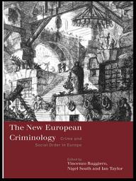 Icon image The New European Criminology: Crime and Social Order in Europe