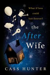Icon image The After Wife: a moving and emotional story about a family keeping a big secret