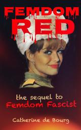 Icon image Femdom Red: The Sequel to Femdom Fascist