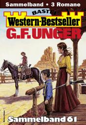 Icon image G. F. Unger Western-Bestseller Sammelband 61: 3 Western in einem Band