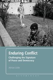 Icon image Enduring Conflict: Challenging the Signature of Peace and Democracy