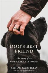 Icon image Dog's Best Friend: The Story of an Unbreakable Bond