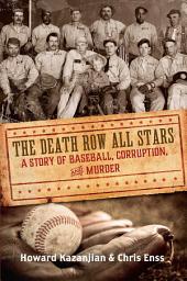 Icon image Death Row All Stars: A Story of Baseball, Corruption, and Murder