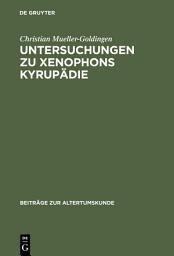 Icon image Untersuchungen zu Xenophons Kyrupädie