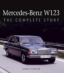 Icon image Mercedes-Benz W123: The Complete Story