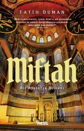 Icon image Miftah: Bir Ayasofya Romanı