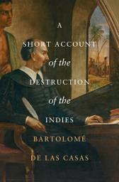 Icon image A Short Account of the Destruction of the Indies